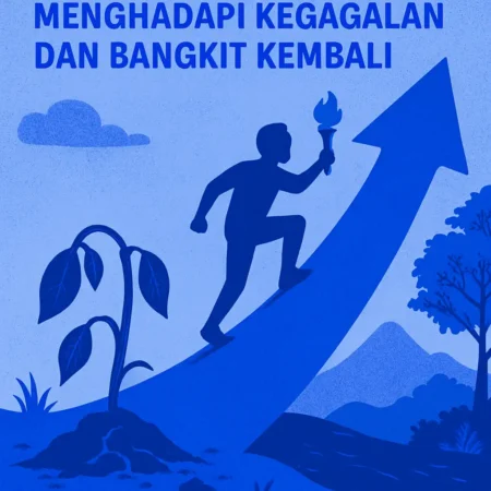 Motivasi Diri dalam Menghadapi Kegagalan dan Bangkit Kembali