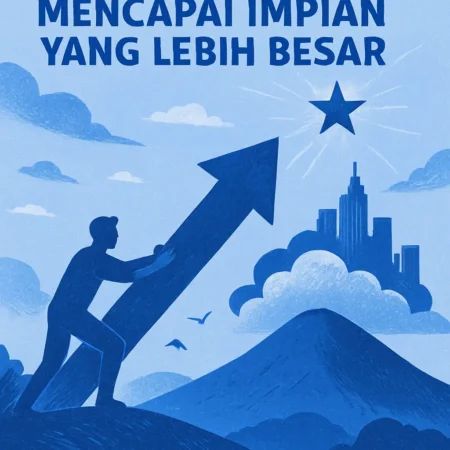 Motivasi Diri untuk Mencapai Impian yang Lebih Besar