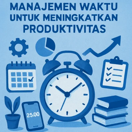 Teknik Manajemen Waktu untuk Meningkatkan Produktivitas